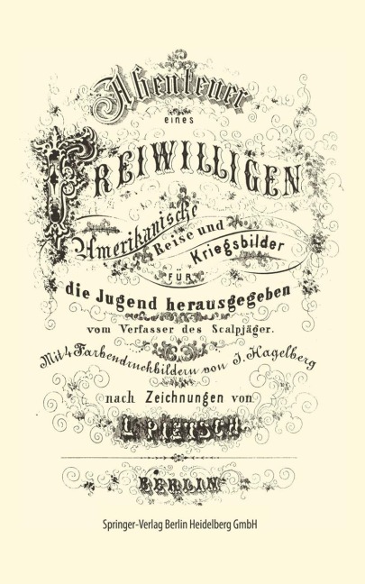Abenteuer eines Freiwilligen. Amerikanische Reise und Kriegsbilder - L. Pietsch, J. Hagelberg
