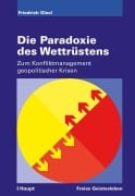 Cover-Bild zum Titel 'Die Paradoxie des Wettrüstens' von 'Friedrich Glasl'