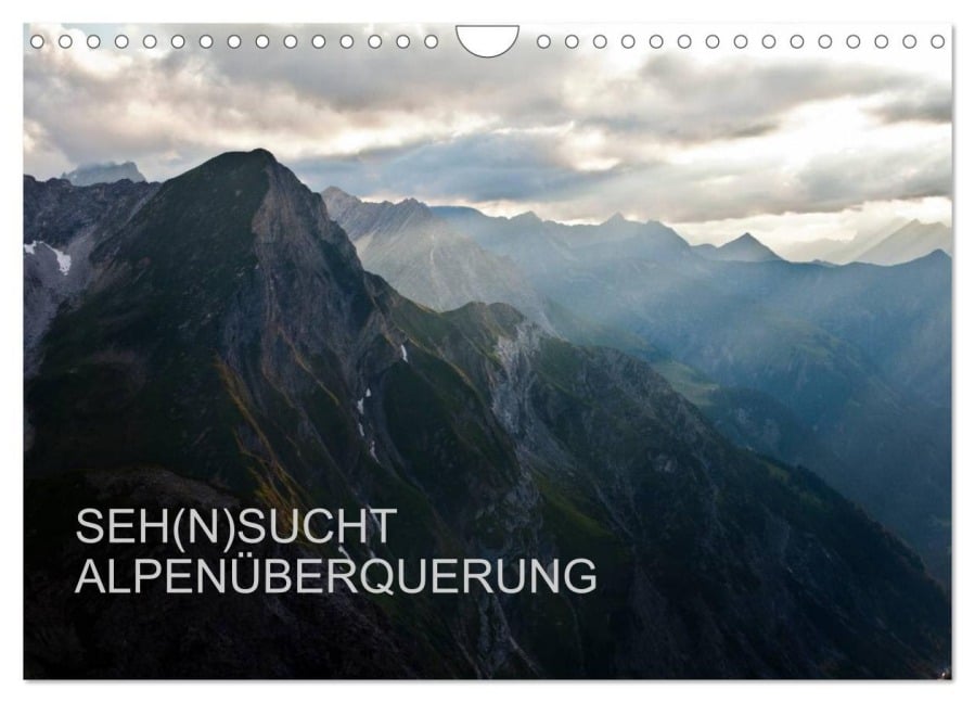 SEH(N)SUCHT ALPENÜBERQUERUNG (Wandkalender 2026 DIN A4 quer), CALVENDO Monatskalender - Sebastian Matthias