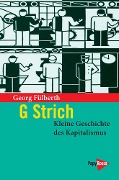 Cover-Bild zum Titel 'G Strich. Kleine Geschichte des Kapitalismus' von 'Georg Fülberth'