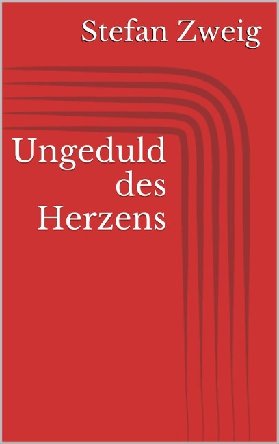 Ungeduld des Herzens - Stefan Zweig