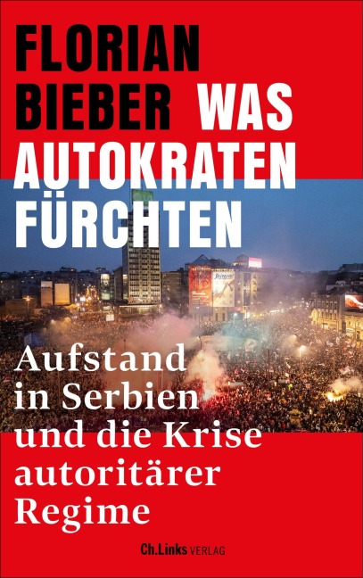 Was Autokraten fürchten - Florian Bieber