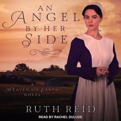 An Angel by Her Side Lib/E - Ruth Reid
