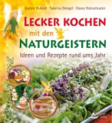 Cover-Bild zum Titel 'Lecker kochen mit den Naturgeistern' von 'Jeanne Ruland, Sabrina Dengel, Diana Holzschuster'