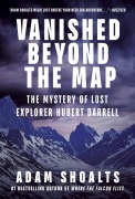 Cover-Bild zum Titel 'Vanished Beyond the Map' von 'Adam Shoalts'