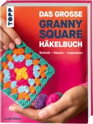 Cover-Bild zum Titel 'Das große Granny Square Häkelbuch' von 'Lynne Rowe'