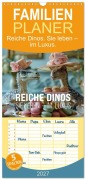 Cover-Bild zum Titel 'Familienplaner 2027 - Reiche Dinos. Sie leben - im Luxus. mit 5 Spalten (Wandkalender, 21 x 45 cm) CALVENDO' von 'Petra Zarre'