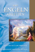 Cover-Bild zum Titel 'Mit Engeln arbeiten' von 'Elizabeth Clare Prophet'