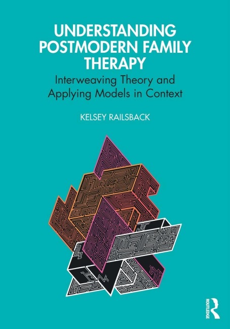 Understanding Postmodern Family Therapy - Kelsey Railsback