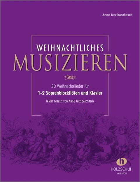 Weihnachtliches Musizieren für 1-2 Sopranblockflöten und Klavier - Anne Terzibaschitsch