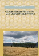 Cover-Bild zum Titel 'WARUM FREMDBESTIMMUNG? - Oder: DIE FORTSCHRITTSFRAGE' von 'Hellstern Hofnarr des Lichts'