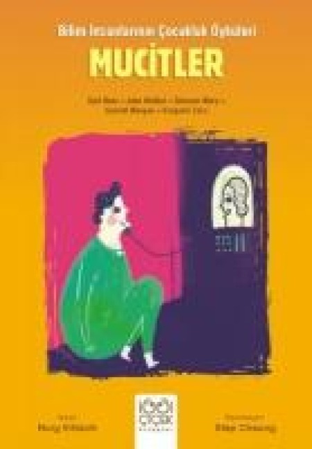 Bilim Insanlarinin Cocukluk Öyküleri - Mucitler - Nury Vitachi