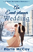An Event-Planner Wedding (A Sweet Workplace Romance, #3) - Paris McCoy