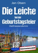 Cover-Bild zum Titel 'Die Leiche bei der Geburtstagsfeier. Ostfrieslandkrimi' von 'Jan Olsen'