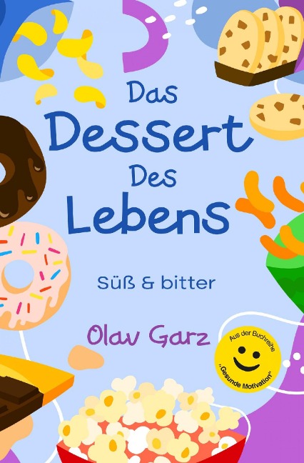 Das Dessert des Lebens - Olav Garz