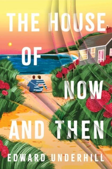 The House of Now and Then - Edward Underhill