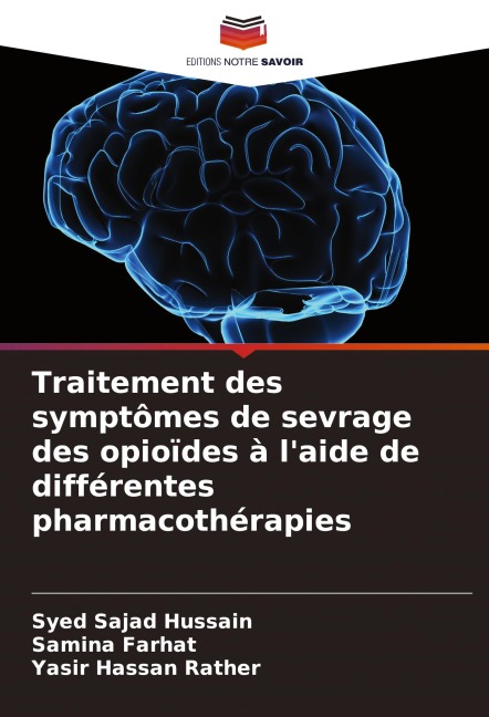 Traitement des symptômes de sevrage des opioïdes à l'aide de différentes pharmacothérapies - Syed Sajad Hussain, Samina Farhat, Yasir Hassan Rather