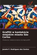 Cover-Bild zum Titel 'Graffiti w kontek¿cie miejskim miasta São Carlos' von 'Janete F. Rodrigues dos Santos'