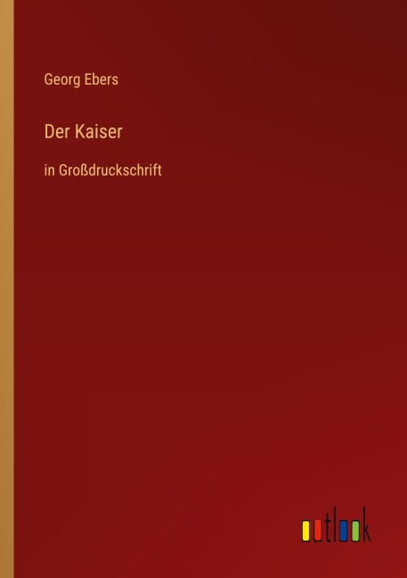 Der Kaiser - Georg Ebers