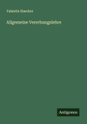 Cover-Bild zum Titel 'Allgemeine Vererbungslehre' von 'Valentin Haecker'
