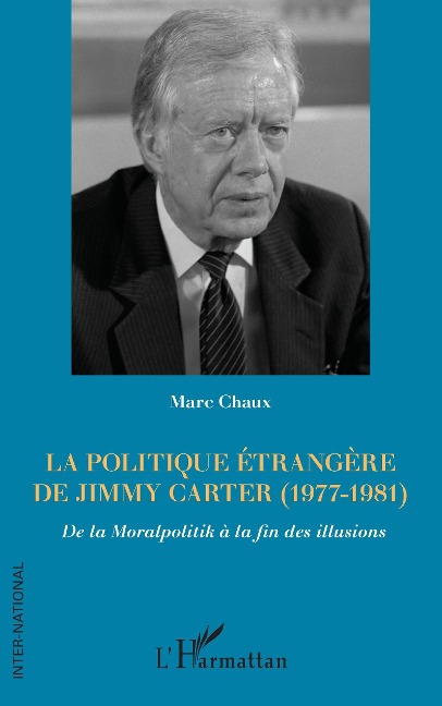 La politique etrangere de Jimmy Carter (1977-1981) - Chaux Marc Chaux