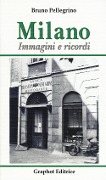 Cover-Bild zum Titel 'Milano. Immagini e ricordi' von 'Bruno Pellegrino'