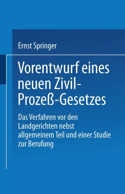 Vorentwurf eines neuen Zivil-Prozeß-Gesetzes - Ernst Springer