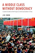 Cover-Bild zum Titel 'A Middle Class Without Democracy' von 'Jie Chen'