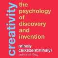 Creativity: The Psychology of Discovery and Invention - Mihaly Csikszentmihalyi