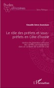 Cover-Bild zum Titel 'Le rôle des préfets et sous-préfets en Côte d'Ivoire' von 'Kouadio Amos Assouman'