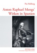 Cover-Bild zum Titel 'Anton Raphael Mengs' Wirken in Spanien' von 'Pia Hollweg'