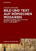 Cover-Bild zum Titel 'Bild und Text auf römischen Mosaiken' von 'Claudia Schmieder'