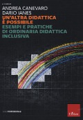 Cover-Bild zum Titel 'Un' altra didattica è possibile. Esempi e pratiche di ordinaria didattica inclusiva' von 'Andrea Canevaro, Dario Ianes'