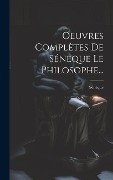 Cover-Bild zum Titel 'Oeuvres Complètes De Séneque Le Philosophe...' von ''