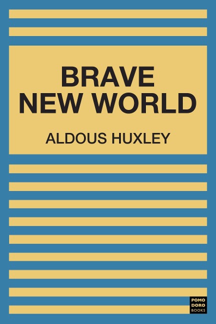 Brave New World - Huxley Aldous Huxley