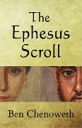 The Ephesus Scroll (Exegetical Histories, #1) - Ben Chenoweth