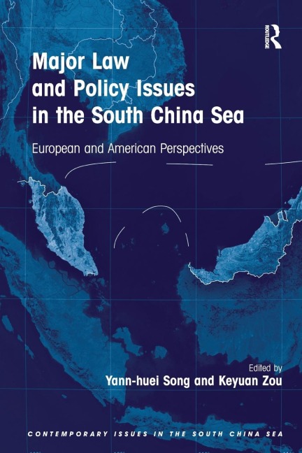 Major Law and Policy Issues in the South China Sea - Yann-Huei Song, Keyuan Zou
