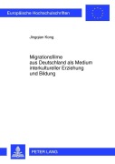 Cover-Bild zum Titel 'Migrationsfilme aus Deutschland als Medium interkultureller Erziehung und Bildung' von 'Jiangqian Kong'