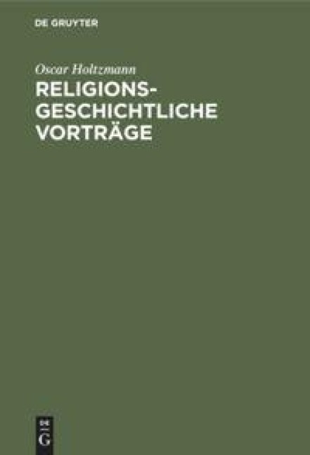 Religionsgeschichtliche Vorträge - Oscar Holtzmann