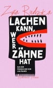 Cover-Bild zum Titel 'Lachen kann, wer Zähne hat' von 'Zyta Rudzka'