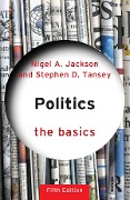 Cover-Bild zum Titel 'Politics: The Basics' von 'Stephen D Tansey, Nigel Jackson'