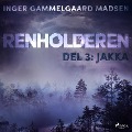 Cover-Bild zum Titel 'Renholderen 3: Jakka' von 'Inger Gammelgaard Madsen'