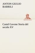 Cover-Bild zum Titel 'Castel Gavone Storia del secolo XV' von 'Anton Giulio Barrili'