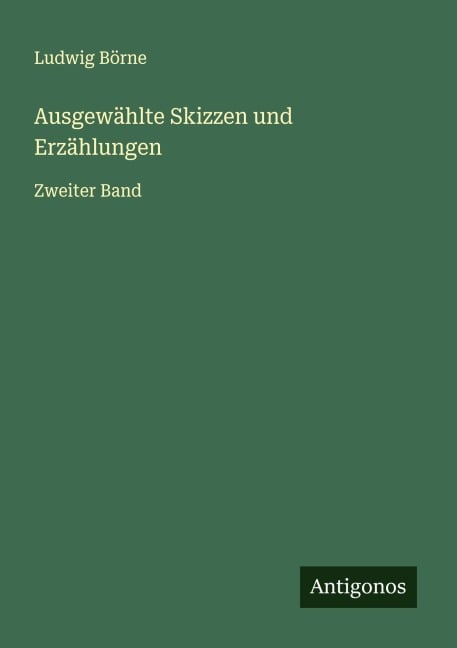 Ausgewählte Skizzen und Erzählungen - Ludwig Börne