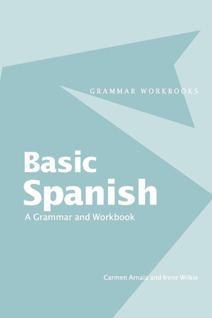 Basic Spanish - Carmen Arnaiz, Irene Wilkie