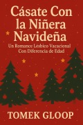 Cover-Bild zum Titel 'Cásate Con la Niñera Navideña' von 'Tomek Gloop'
