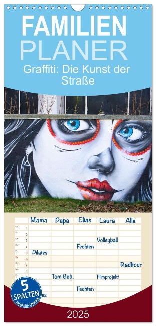 Familienplaner 2025 - Graffiti: Die Kunst der Straße mit 5 Spalten (Wandkalender, 21 x 45 cm) CALVENDO - Solveig Rogalski