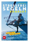 Cover-Bild zum Titel 'Stressfrei Segeln kompakt' von 'Duncan Wells'