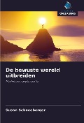 Cover-Bild zum Titel 'De bewuste wereld uitbreiden' von 'Susan Schneeberger'