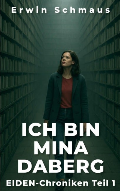 ICH BIN MINA DABERG - Erwin Schmaus